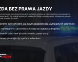 Jazda bez prawa jazdy to ryzyko. Konsekwencje, wypadki, zatrzymanie. Kiedy potrzebna pomoc prawnika?