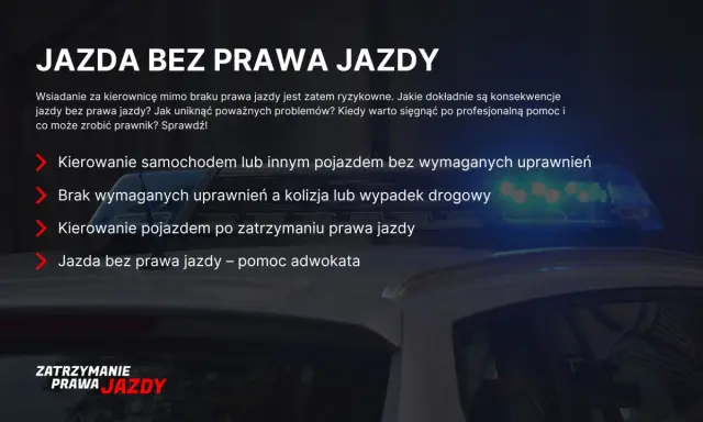 Jazda bez prawa jazdy to ryzyko. Konsekwencje, wypadki, zatrzymanie. Kiedy potrzebna pomoc prawnika?